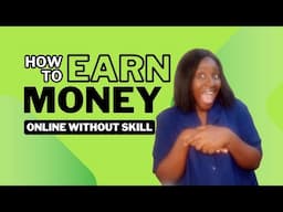 How To Earn Money Online Without Skill