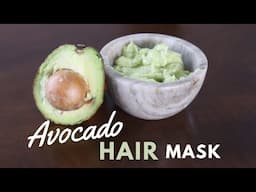 DIY Avocado Hair Mask | Avocado Hair Mask to Grow, Strengthen, and Repair My Hair