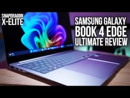 Samsung Galaxy Book 4 Edge Ultimate Review! Does the Snapdragon X-Elite Deliver the Goods?