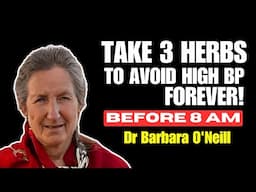 Barbara O'Neill's REVEALS 3 Miracle Herbs That Lower Blood Pressure and Clear Arteries