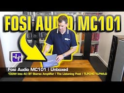 Fosi Audio MC101 Stereo Amplifier Unboxed | The Listening Post | TLPCHC TLPWLG