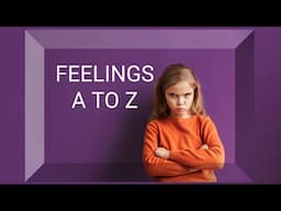 Feelings A to Z