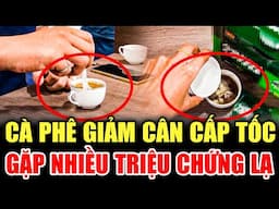 ⚠️ CẢNH BÁO: CÀ PHÊ GIẢM CÂN CẤP TỐC - GẶP TRIỆU CHỨNG LẠ | LỜI CẢNH BÁO THVL | CHUYỆN CẢNH BÁO 2024