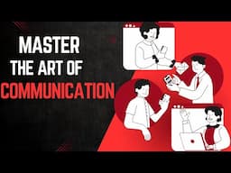 Mastering the Art of Communication: Your Ultimate Guide