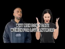 Why Men Don’t Date Women For Love Anymore