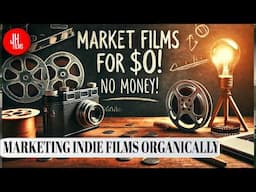 Market Your Indie Film without Spending a Dime  | J. Horton Films