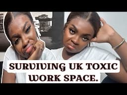 HOW I SURVIVE TOXIC UK WORK SPACE AS A BLACK WOMAN WORKING IN UK HEALTH CARE SPACE.