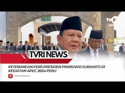 Keterangan Pers Presiden Prabowo Subianto di Kegiatan APEC 2024 Peru