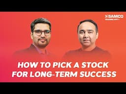 How to Pick a Stock for Long-Term Success in the Market | @Malkansview | EP. 183 | Samco