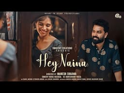 Hey Naina - Music Video | KS Harisankar | Swathy Manu | Manesh Sharma | Sruthy Sivadas