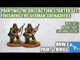 The Finishing Touches: Painting Your First WWII German Grenadiers [How I Paint Things]