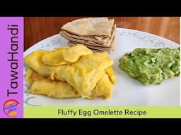 Fluffy Egg Omelette Recipe | Special Eggd Omelette