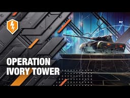 WoT Blitz. Operation Ivory Tower. Ascend to Glory and Unlock Exclusive Rewards!