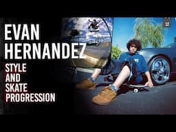 Evan Hernandez: Legacy of Style and Skate Progression | Short Skateboarding Documentary