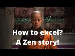 How to excel (A Zen story)