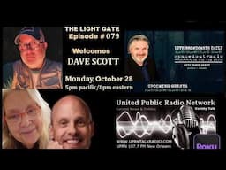 THE LIGHT GATE -Dave Scott, Experiencer, Researcher, Radio Host