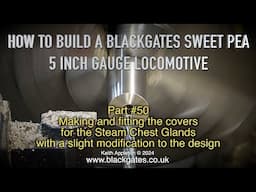 A BLACKGATES SWEET PEA LOCOMOTIVE BUILD - PART #50