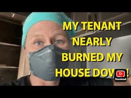 TENANT TRIED TO BURN DOWN MY HOUSE - ARSON *MATURE AUDIENCE ONLY-DISCRETION ADVISED*