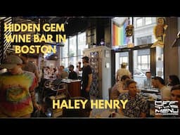 EXPLORING HALEY HENRY: BOSTON'S HIDDEN WINE BAR GEM | OFF THE MENU WITH DEON ROSE