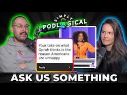 Ask Us Something: Oprah, Aliens & Having a Baby - SimplyPodLogical #156