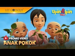 Upin & Ipin Musim 18 - Anak Pokok (Promo)