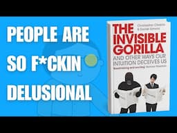 The Invisible Gorilla (Chapterwise Book Summary)