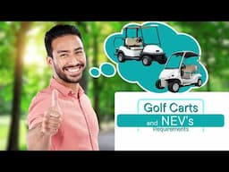 Requirements for Golf Carts and NEV's (Neighborhood Electric Vehicles).