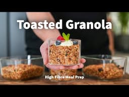 High Fibre Toasted Granola Meal Prep CHANGED My Breakfast Routine!