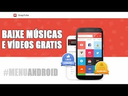 BAIXAR VÍDEO OU MÚSICA NO CELULAR