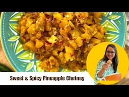 Tangy & Spicy Pineapple Chutney Recipe | Easy Homemade Pineapple Chutney by Archana's Kitchen