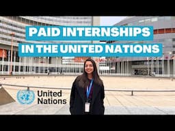 Paid Internships at the United Nations | Part two