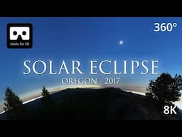 Solar Eclipse 2017 - Remastered 8K 360 Experience