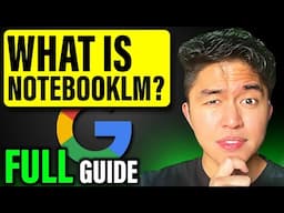 FULL Guide on How to Use Google NotebookLM (What is NotebookLM?)