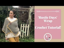 How To Crochet A Shawl Tutorial - Rustic Days Pattern