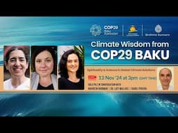 Climate Wisdom COP29| Spirituality & Science in Global Climate Solutions| Maureen, Dr. Lucy, Isabel