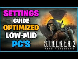 BEST Optimized Graphic Settings for Stalker 2 Heart of Chornobyl for Low to Mid Tier Computer Rigs