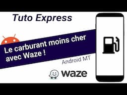 Tuto Express : Essence et Gazole moins chers avec Waze