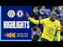 ⏪️ Blues finish off the Foxes | Leicester 0-3 Chelsea | HIGHLIGHTS REWIND 21/22