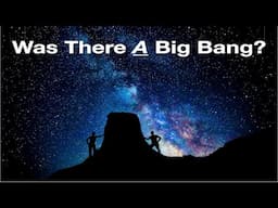 Was There A Big Bang?