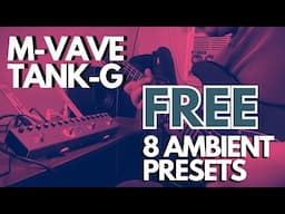 M-VAVE TANK-G FREE AMBIENT PRESETS