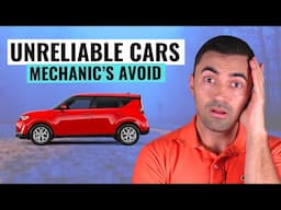 MOST UNRELIABLE Cars Mechanics Say They Would NEVER BUY