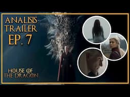 Análisis Tráiler Episodio 7 House of the Dragon ¡Las Semillas de Dragón!