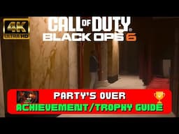 COD: Black Ops 6 - "Party's Over" Achievement/Trophy Guide! (4K Ultra HD)