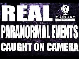 Real Paranormal Events : Caught On Camera - MYSTERY SPHERE