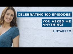 Celebrating 100 Podcast Episodes: You Asked Me Anything