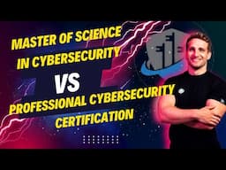 IMPORTANT: Master of Science in Cybersecurity vs Professional Cybersecurity Certification