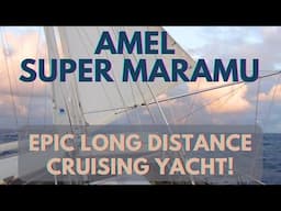 Amel Super Maramu - Ocean Cruising Classic