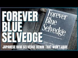 Forever Blue Selvedge: Denim That Won't Fade