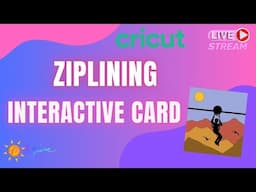 Cricut Ziplining Interactive card