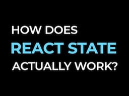 How Does React State Actually Work? React.js Deep Dive #4